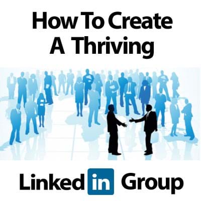how-to-create-a-thriving-linkedin-group.jpg